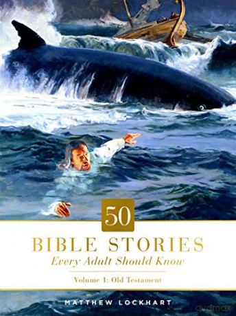 50 Bible Stories Every Adult Should Know, Volume 1: Volume 1: Old Testament - Matthew Lockhart [KSIĄŻKA]