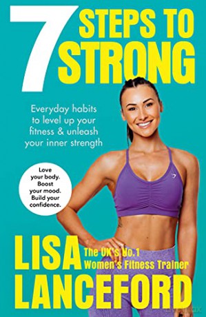 7 Steps to Strong: Get Fit. Boost Your Mood. Kick Start Your Confidence - Lisa Lanceford [KSIĄŻKA]