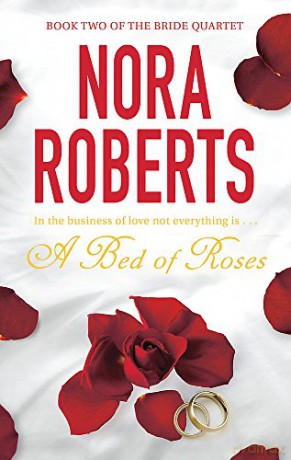 A Bed Of Roses: Number 2 in series (Bride Quartet) - Nora Roberts [KSIĄŻKA]
