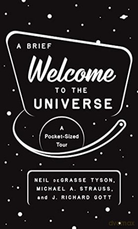 A Brief Welcome to the Universe: A Pocket-Sized Tour - Neil deGrasse Tyson [KSIĄŻKA]