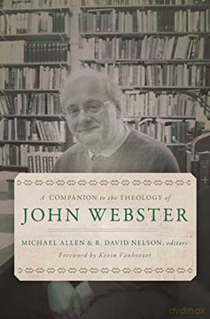 A Companion to the Theology of John Webster - Michael Allen [KSIĄŻKA]