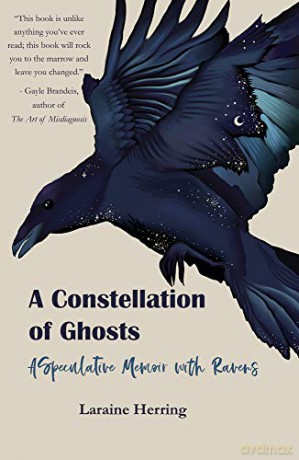 A Constellation of Ghosts: A Speculative Memoir with Ravens - Laraine Herring [KSIĄŻKA]