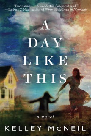 A Day Like This: A Novel - Kelley McNeil [KSIĄŻKA]