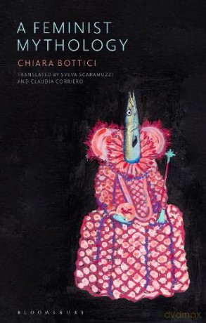 A Feminist Mythology - Chiara Bottici [KSIĄŻKA]