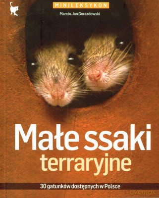 Małe Ssaki Terraryjne Minileksykon - Marcin Jan Gorazdowski [KSIĄŻKA]
