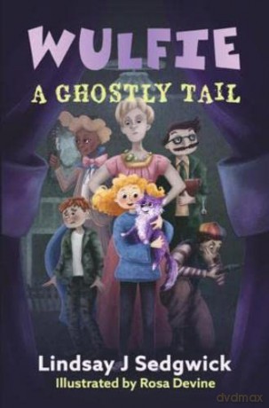 A Ghostly Tail (Wulfie) - Lindsay J Sedgwick [KSIĄŻKA]