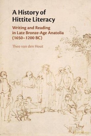A History of Hittite Literacy: Writing and Reading in Late Bronze-Age Anatolia (1650-1200 BC) - Theo van den Hout [KSIĄŻKA]