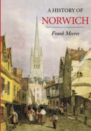 A History of Norwich - Frank Meeres [KSIĄŻKA]