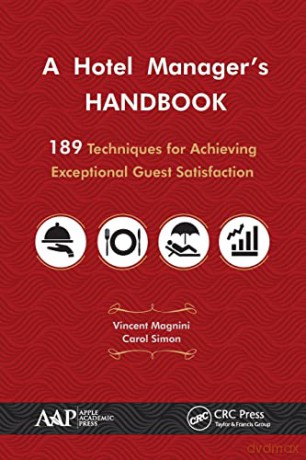 A Hotel Manager's Handbook: 189 Techniques for Achieving Exceptional Guest Satisfaction - Carol J. Simon [KSIĄŻKA]