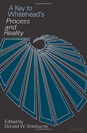 A Key to Whitehead's Process and Reality - Donald W. Sherburne [KSIĄŻKA]