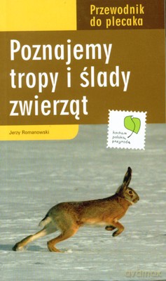 Poznajemy Tropy I Ślady Zwierząt - Jerzy Romanowski [KSIĄŻKA]