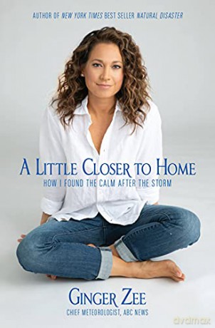 A Little Closer to Home: How I Found the Calm After the Storm - Ginger Zee [KSIĄŻKA]