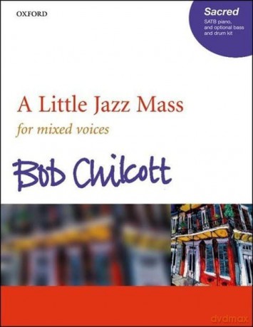 A Little Jazz Mass: SATB vocal score - Bob Chilcott [KSIĄŻKA]