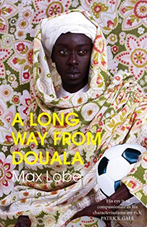 A Long Way From Douala - Max Lobe and translated by Ros Schwartz [KSIĄŻKA]