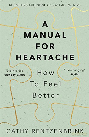 A Manual for Heartache: How to Feel Better - Cathy Rentzenbrink [KSIĄŻKA]