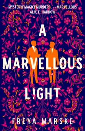 A Marvellous Light (The Last Binding, 1) - Freya Marske [KSIĄŻKA]