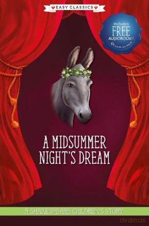 A Midsummer Night's Dream: A Shakespeare Children's Story (Easy Classics): 1 (20 Shakespeare Children's Stories (Easy Classics)) - William Shakespeare [KSIĄŻKA]