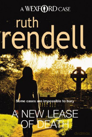 A New Lease Of Death: the second gripping and captivating murder mystery featuring Inspector Wexford from the award-winning queen of crime, Ruth Rendell. (Wexford, 2) - Ruth Rendell [KSIĄŻKA]
