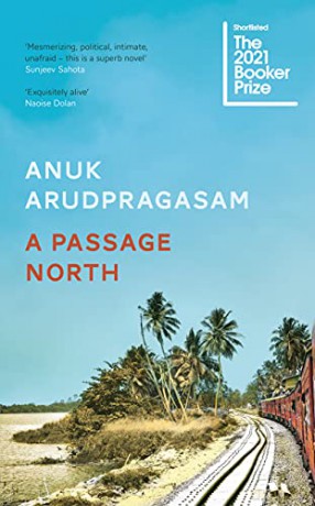 A Passage North: Shortlisted for the Booker Prize 2021 - Anuk Arudpragasam [KSIĄŻKA]