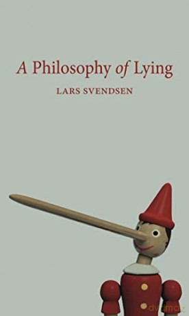 A Philosophy of Lying - Lars Svendsen [KSIĄŻKA]