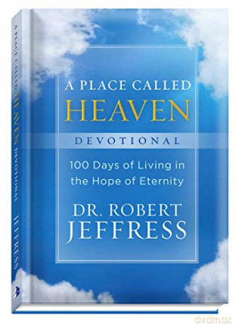 A Place Called Heaven Devotional: 100 Days of Living in the Hope of Eternity - Dr. Robert Jeffress [KSIĄŻKA]