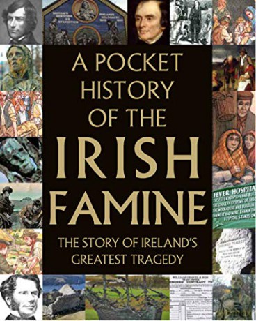 A Pocket History of the Irish Famine: The Story of Ireland's Great Hunger - Compiled by Tony Potter [KSIĄŻKA]