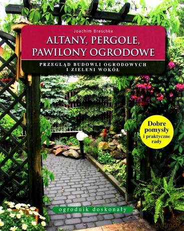 Altany Pergole Pawilony Ogrodowe - Joachim Breschke [KSIĄŻKA]