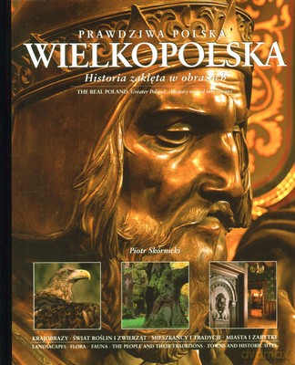 Prawdziwa Polska Wielkopolska (twarda) - Piotr Skórnicki, Anna Prenzler [KSIĄŻKA]