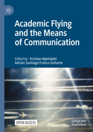Academic Flying and the Means of Communication - Kristian Bjorkdahl [KSIĄŻKA]