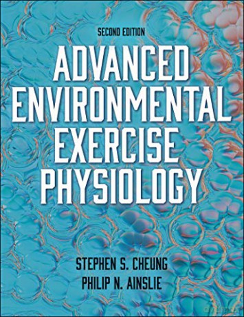 Advanced Environmental Exercise Physiology - Stephen S. Cheung [KSIĄŻKA]