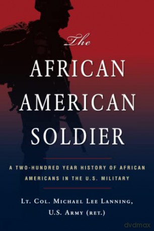 African American Soldier, The: A Two-Hundred Year History of African Americans in the U.S. Military - Lanning [KSIĄŻKA]