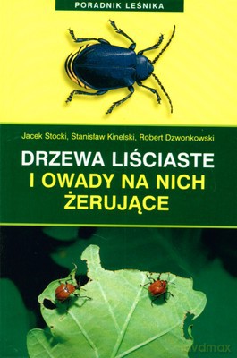 Drzewa Liściaste I Owady Na Nich Żerujące [KSIĄŻKA]