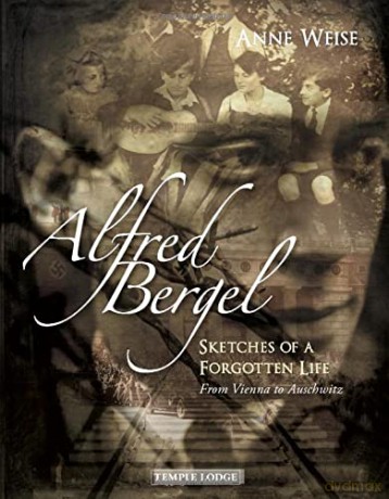 Alfred Bergel: Sketches of a Forgotten Life - From Vienna to Auschwitz - Anne Weise [KSIĄŻKA]