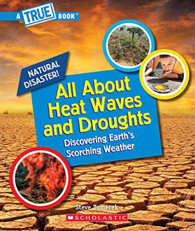 All about Heat Waves and Droughts (a True Book: Natural Disasters) (A True Book (Relaunch)) - Steve Tomecek [KSIĄŻKA]