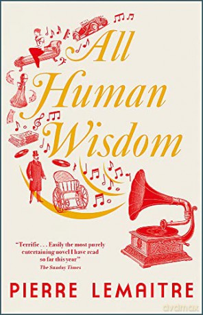 All Human Wisdom - Pierre Lemaitre [KSIĄŻKA]