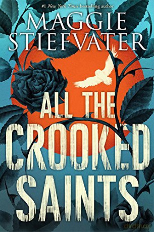 All the Crooked Saints - Maggie Stiefvater [KSIĄŻKA]