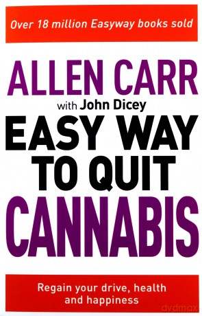 Allen Carr: The Easy Way to Quit Cannabis: Regain your drive, health and happiness (Allen Carr's Easyway, 32) - Allen Carr [KSIĄŻKA]