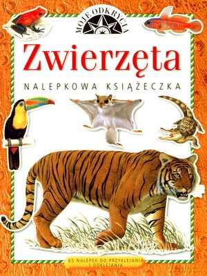 Zwierzęta Nalepkowa Książeczka Moje Odkrycia [KSIĄŻKA]