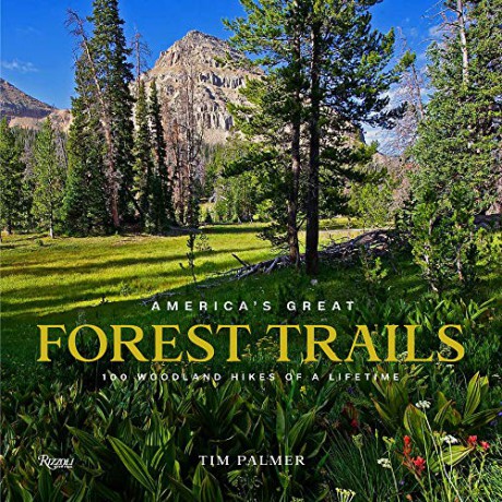 America's Great Forest Trails: 100 Woodland Hikes of a Lifetime - Tim Palmer [KSIĄŻKA]