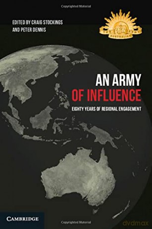 An Army of Influence: Eighty Years of Regional Engagement - Craig Stockings [KSIĄŻKA]