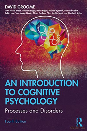 An Introduction to Cognitive Psychology: Processes and Disorders - David Groome [KSIĄŻKA]