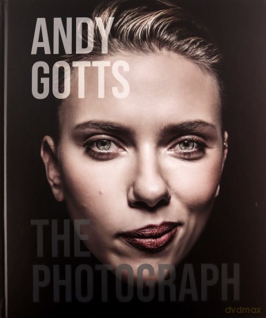 Andy Gotts: The Photograph - Andy Gotts [KSIĄŻKA]