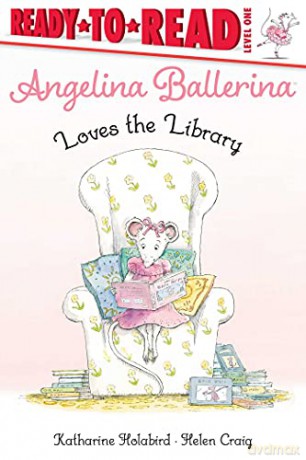 Angelina Ballerina Loves the Library: Ready-to-Read Level 1 (Angelina Ballerina: Ready-to-read, Level 1) - Katharine Holabird [KSIĄŻKA]