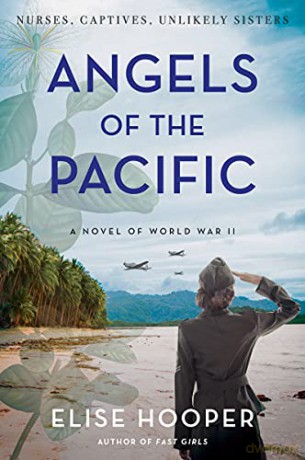 Angels of the Pacific: A Novel of World War II - Elise Hooper [KSIĄŻKA]