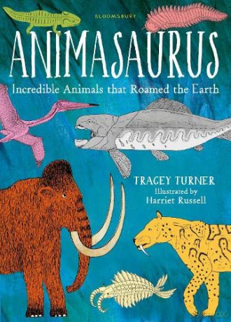 Animasaurus: Incredible Animals that Roamed the Earth - Tracey Turner [KSIĄŻKA]