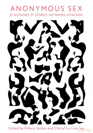 Anonymous Sex: The internationally bestselling collection of erotic stories by Téa Obreht, Paul Theroux and many more [KSIĄŻKA]