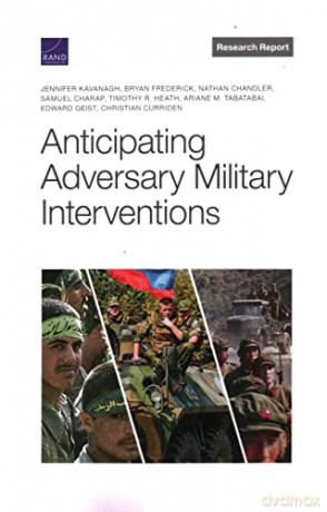 Anticipating Adversary Military Interventions - Jennifer Kavanagh [KSIĄŻKA]