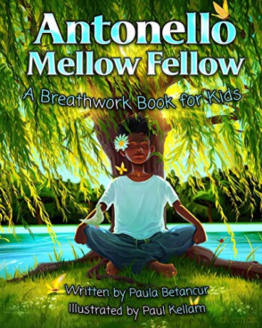 Antonello Mellow Fellow: A Breathwork Book for Kids - Paula Betancur [KSIĄŻKA]
