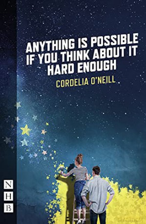 Anything is Possible if You Think About It Hard Enough (NHB Modern Plays) - Cordelia O'Neill [KSIĄŻKA]