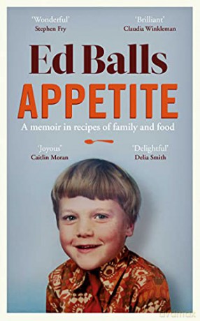 Appetite: A Memoir in Recipes of Family and Food - Ed Balls [KSIĄŻKA]